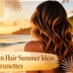 A collection of stunning brown hair styles for summer.